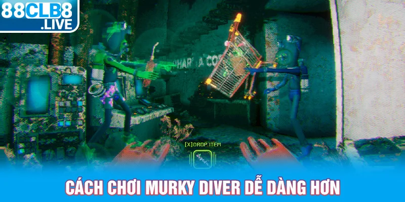 3 cach choi murky diver de dang hon