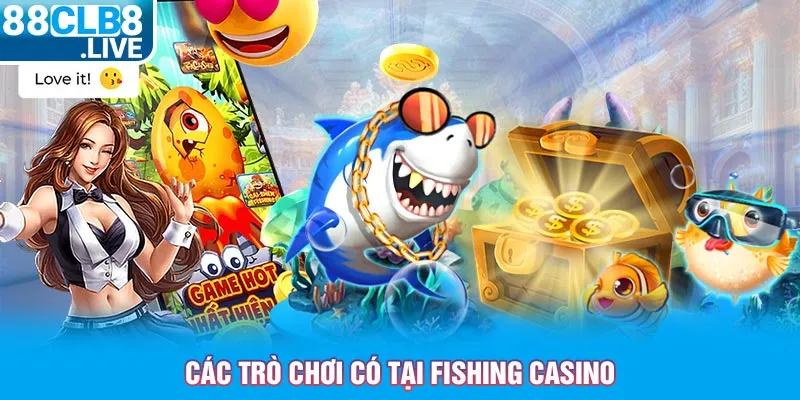 cac tro choi co tai fishingcasino