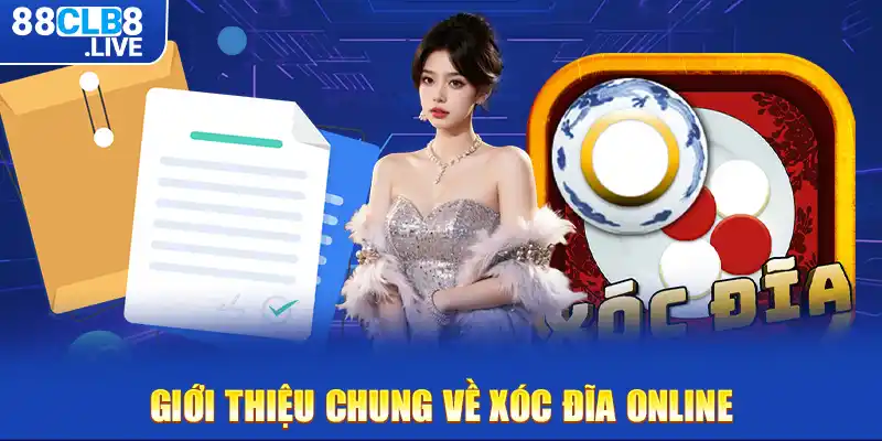 gioi thieu chung ve xoc dia online