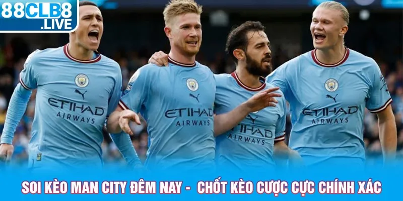 soi keo man city dem nay chot keo cuoc cuc chinh